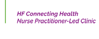 HF Connecting Health Nurse Practitioner-Led Clinic